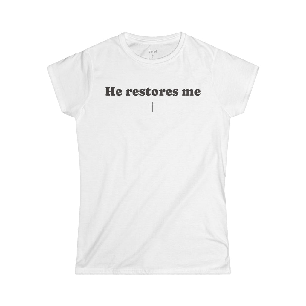 "He restores me Tee" A quiet reminder of restoration and healing.  Created for the moments when you’re learning to soften again.